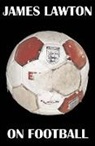 Johnny Giles, James Lawton, James Lawton, James Giles Lawton - On Football