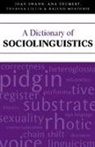 Ana Deumert, Theresa Lillis, Rajend Mesthrie, Joan Swann, JOAN (ED) SWANN, Joan Deumert Swann... - Dictionary of Sociolinguistics