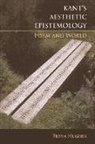 Fiona Hugest, Fiona Hughes - Kant''s Aesthetic Epistemology