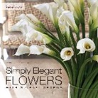 Michael George, Bob Shuman - Simply Elegant Flowers with Michael George