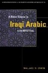W.m. Erwin, Wallace M Erwin, Wallace M. Erwin - Basic Course in Iraqi Arabic With Mp3 Audio Files