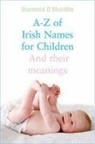 Diarmaid Muirithe, Diarmaid O' Muirithe, Diarmaid O'' Muirithe, O&amp;apos, Diarmaid O. Muirithe, Diarmaid O'muirithe - A- Z of Irish Names for Children