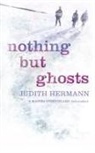 Judith Hermann - Nothing but Ghosts