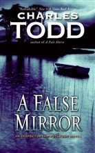 Charles Todd - False Mirror
