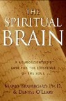 Mario Beauregard, Mario O&amp;apos Beauregard, Mario O'leary Beauregard, Denyse leary, Denyse O'Leary - Spiritual Brain