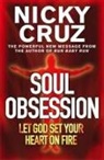 Nicky Cruz, Cruz Nicky - Soul Obsession: Let God Set Your Heart on Fire