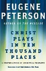 Eugene Peterson, Eugene H. Peterson, Peterson Eugene - Christ Plays In Ten Thousand Places