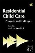 Christine Barter, Van Beinum, Dr Ruth Emond, Ruth Emond, Fr, … - Residential Child Care Prospects and Challenges