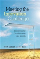 Isaksen, Scot Isaksen, Scott Isaksen, Scott (Creative Problem Solving Group Inc. Isaksen, Scott G. Isaksen, Tidd... - Meeting the Innovation Challenge