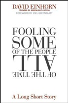 David Einhorn, Joel Greenblatt - Fooling Some of the People All of the Time