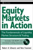 Reto Francioni, Robert Schwartz, Robert A. Schwartz, Robert A. Francioni Schwartz - Equity Markets in Action