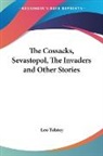L.N. Tolstoy, Leo Tolstoy - Cossacks, Sevastopol, the Invaders and Other Stories