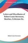 Robert Louis Stevenson - Letters and Miscellanies of Robert Louis Stevenson, Sketches,