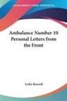 Leslie Buswell - Ambulance Number 10 Personal Letters From the Front