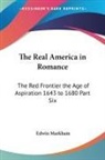 Edwin Markham - Real America in Romance