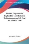 Malcolm C. Salaman - Old Engravers of England in Their Relation to Contemporary Life and