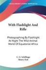 C. G. Schillings - With Flashlight and Rifle