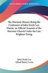 John Doyle Lee - Mormon Menace Being the Confession of John Doyle Lee, Danite, an