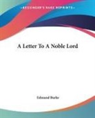 Edmund Burke - Letter to a Noble Lord