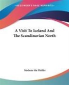 Madame Ida Pfeiffer - Visit to Iceland and the Scandinavian North
