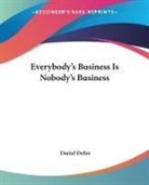 Daniel Defoe - Everybody's Business Is Nobody's Business