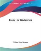 William Hope Hodgson - From the Tideless Sea