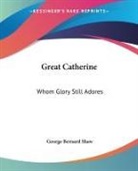 Bernard Shaw, George Bernard Shaw - Great Catherine