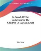 Jules Verne - In Search of the Castaways Or the Children of Captain Grant