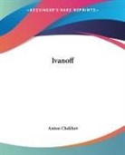 A.P. Chekhov, Anton Chekhov - Ivanoff