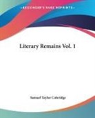 Samuel Taylor Coleridge - Literary Remains Vol. 1