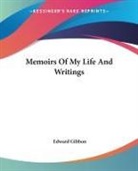 Edward Gibbon - Memoirs of My Life and Writings