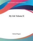 Richard Wagner - My Life Volume II