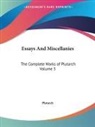 Plutarch - Essays and Miscellanies