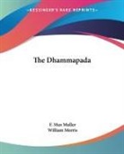 William Morris, F. Max Muller, F. Max Morris Muller - Dhammapada
