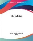 Di, Sheikh Muslih-Uddin Sa&amp;apos Shirazi, Sheikh Muslih-Uddin Sa'Di Shirazi - Gulistan