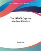 Ernest Scott - Life of Captain Matthew Flinders