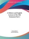 Francis Brown - Hebrew and English Lexicon of the Old Testament Part 1