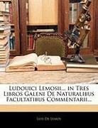 Luis De Lemos - Ludouici Lemosii... In Tres Libros Galen