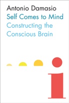Antonio Damasio, Antonio R. Damasio, Hanna Damasio - Self comes to mind