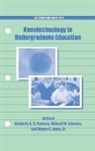 Kimberly Pacheco, Kimberly (EDT)/ Schwenz Pacheco, Wayne Jones, Jones Wayne, Kimberly Pacheco, Pacheco Kimberly... - Nanotechnology in Undergraduate Education