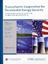Franklin Kramer, Franklin D. Kramer, Franklin/ Lyman Kramer, John Lyman - Transatlantic Cooperation for Sustainable Energy Security