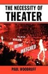 Paul Woodruff, Paul (Professor of Philosophy Woodruff, Woodruff Paul - The Necessity of Theater