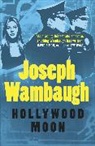 Joseph Wambaugh - Hollywood Moon