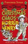 Tony Ross, Francesca Simon, Tony Ross - How to Survive ... Christmas Chaos with Horrid Henry