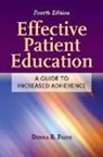 Donna Falvo, Donna R. Falvo - Effective Patient Education: A Guide to Increased Adherence