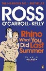 Ross Carroll-Kelly, O&amp;apos, Ross O'Carroll-Kelly, O'Carroll-Kelly Ross - Rhino What You Did Last Summer