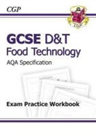 CGP Books, Richard Parsons, CGP Books - Gcse D&t Food Technology Aqa Exam Practice Workbook