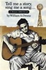 William A Owens, William A. Owens, Jessie Ann Owens, David Skuse - Tell Me a Story, Sing Me a Song: A Texas