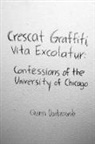 Quinn Dombrowski - Crescat Graffiti, Vita Excolatur: Confes