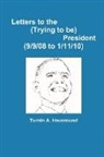 Turnin A. Hausround - Letters to the (Trying to Be) President